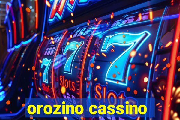 orozino cassino